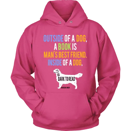 Outside of a dog a book is man's best friend Hoodie